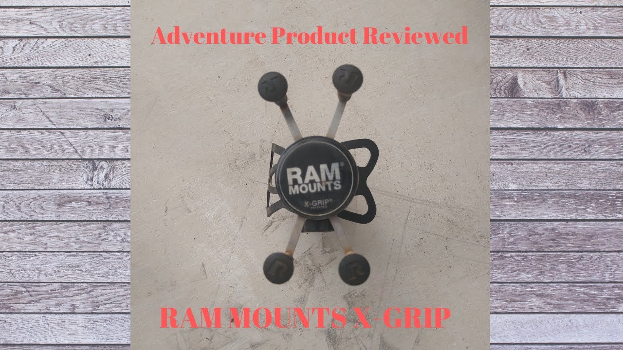 Ram Mount X-Grip:- Adventure Riding Product Reviewed & Tested in the field