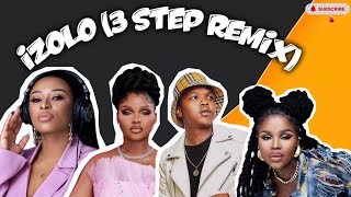 Dlala Thukzin U0026 Dj Zinhle  Izolo  3 Step Remix ft Mawhoo U0026 Nkosazana Daughter