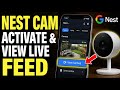 How to activate Google Nest Cam and view live feed - Detailed Guide