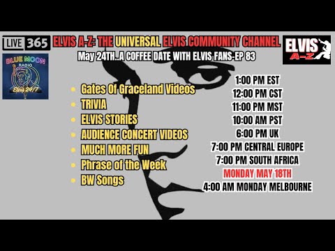 ELVIS A-Z: May 24TH. A COFFEE DATE WITH ELVIS FANS-EP 83