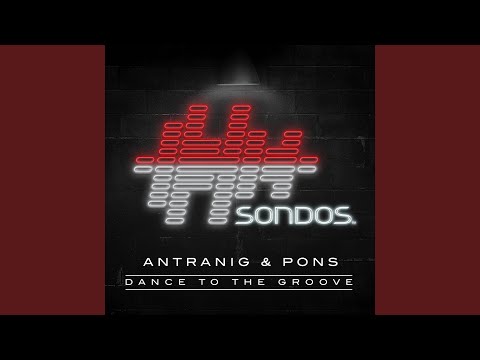 Antranig & Pons — Dance to the Groove (Dark Groove Mix)