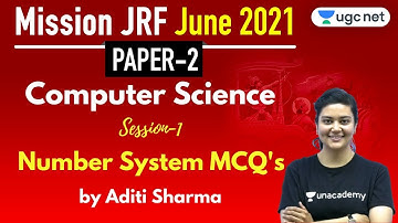 01:00 PM - JRF June 2021 Paper 2 | Computer Science by Aditi Sharma | Number System MCQ
