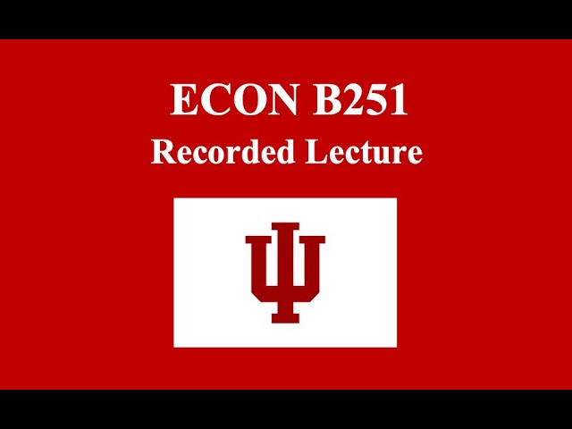 ECON B251 Class Recording10/2 Sec 11096