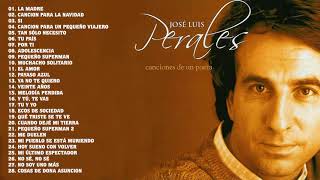 JOSE L PERALES 30 GRANDES EXITOS - JOSE L. PERALES SUS MEJORES CANCIONES