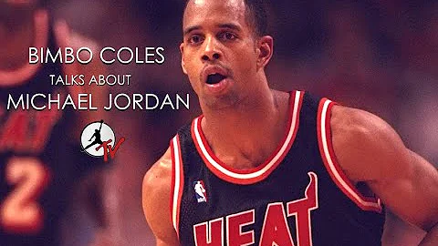 BIMBO COLES TALKS ABOUT MICHAEL JORDAN