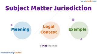 Subject Matter Jurisdiction Meaning Legal Context & Example Legal Terms Simplified @LawMint