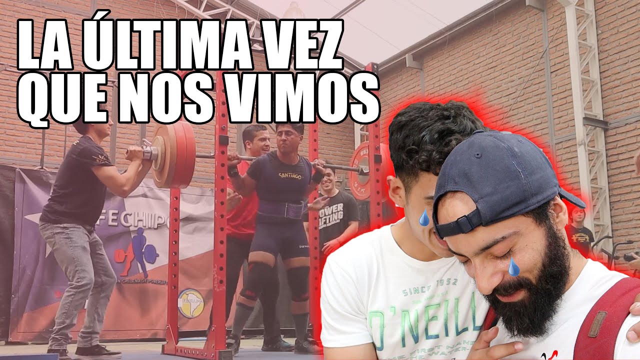 La última vez que nos vimos - Powerlifting motivation Chile + Vlog Campeonato Santiago Barbell Club