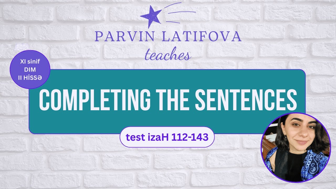 Completing sentences test izah 112-143 DIM 11-ci sinif II hissə toplu