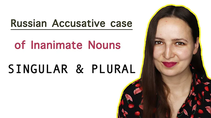 Russian Accusative case of Inanimate Nouns. Singular & Plural
