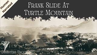 Buried in 100 Seconds. The Frank Slide Tragedy. Human Narrated. A Disaster Documentary.