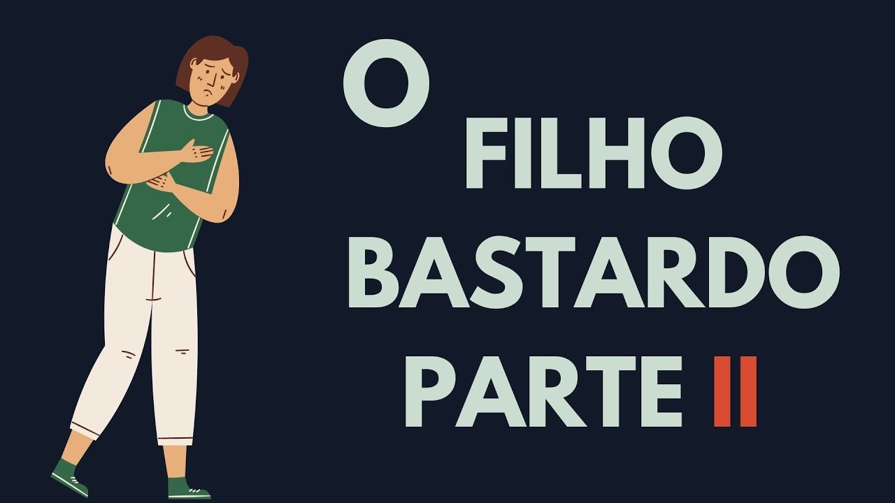 O filho bastardo II - YouTube