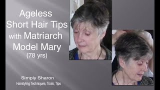 Ageless Short Hair Tips with Model Mary