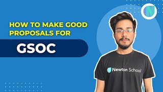 How to make good proposals for GSoC | Newton School