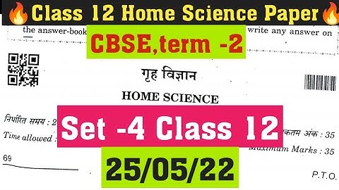 CBSE class 12 Home science set 4 paper 2022 ||class 12 home science set 4 paper solution term 2 cbse