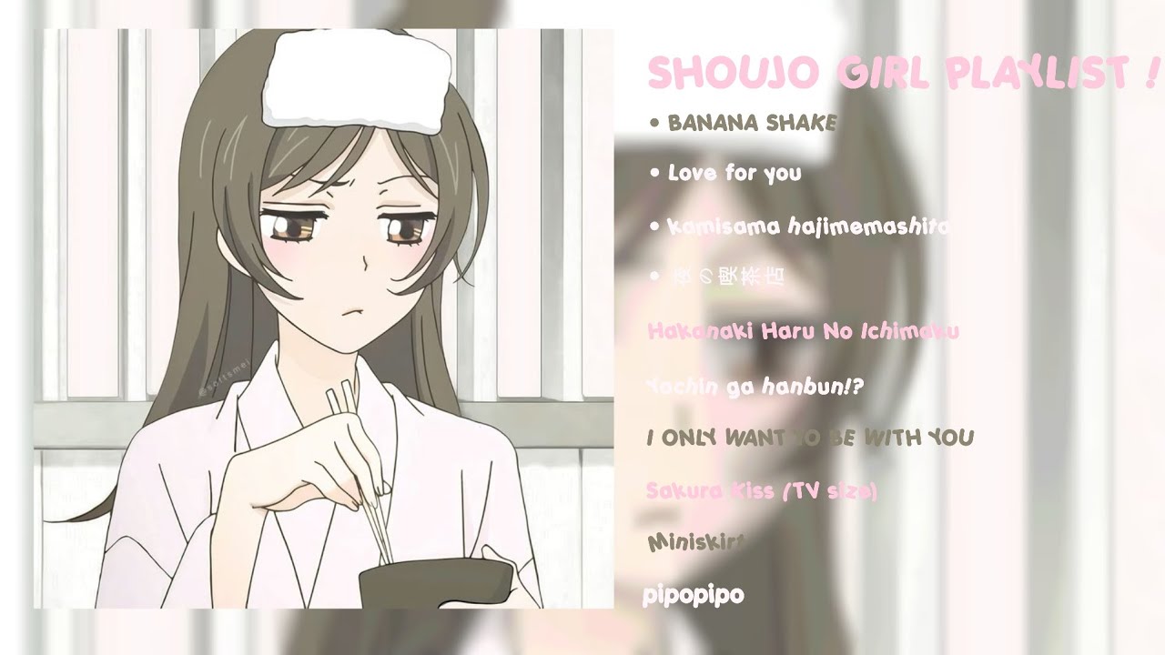 AN SHOUJO GIRL PLAYLIST !──★ ˙I 🍑 !!