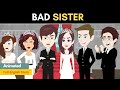 Bad Sister Full Episode Learn English English Story Animated Stories English Queen 