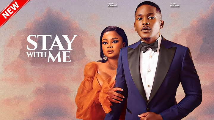 STAY WITH ME - New Nigerian Movie starring Timini Egbuson, Bimbo Ademoye, Uche Jumbo