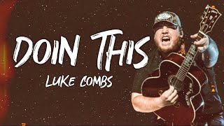Luke Combs - Doin' This (Lyrics)
