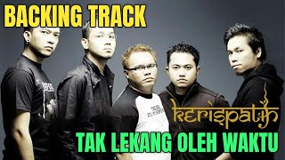 Kerispatih  - Tak Lekang Oleh Waktu [Backing Track Gitar]