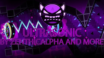[Geometry Dash] Ultrasonic by ZenthicAlpha and many more Complete (Very Hard/Insane Demon)