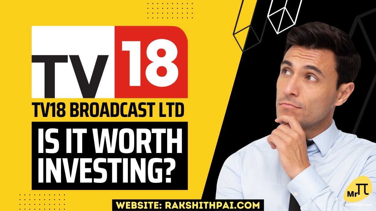 TV 18 Broadcast Ltd - Stock Analysis. Is it Worth Investing? 