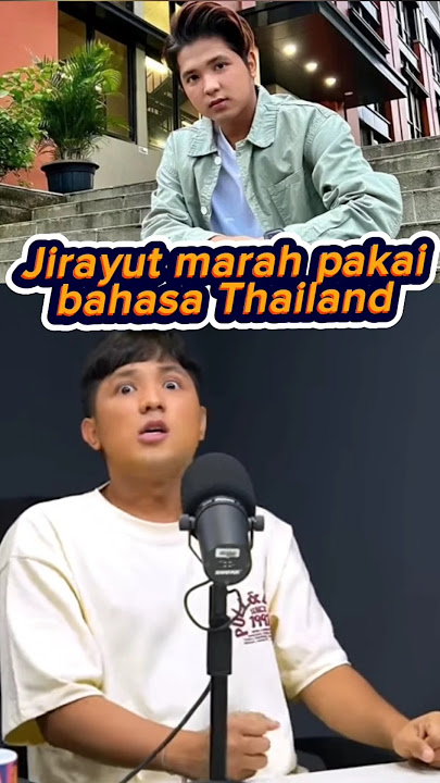 Jirayut marah pake bahasa Thailand