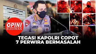 Buktikan Potong Kepala, Kapolri Copot 7 Perwira Bermasalah