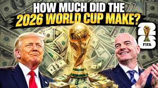 Breaking down exactly how much the FIFA 2026 World Cup made in revenue 