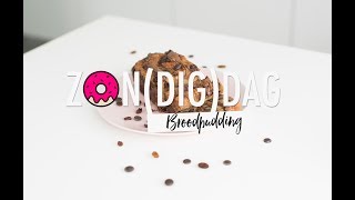 ZON(DIG)DAG: Broodpudding