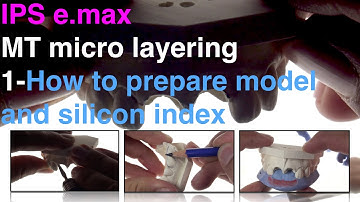 IPS e max  MT micro layering 1 How to prepare model and silicon index