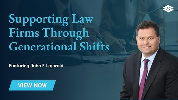 Supporting Law Firms Through Generational Shifts