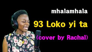 [mhalamhala] 93 LOKO YI TA (cover by Rachal)