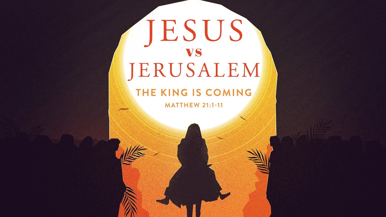 Jesus Vs Jerusalem The King Is Coming Matt 21 1 11 YouTube jesus-vs-jerusalem-the-king-is-coming-matt-21-1-11-youtube