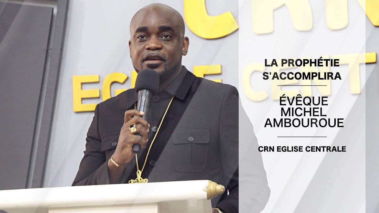 Évêque Michel Ambouroue | La prophétie s'accomplira