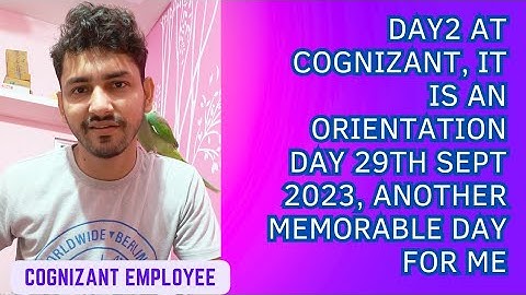 Day2 at Cognizant, It is an Orientation day 29th Sept 2023, another memorable day for me