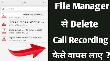 File manager se delete call recording wapas kaise laye / delete call recording wapas kaise laye 2023