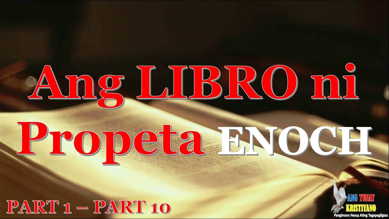 📖𝐀𝐍𝐆 𝐋𝐈𝐁𝐑𝐎 𝐍𝐈 𝐏𝐑𝐎𝐏𝐄𝐓𝐀 𝐄𝐍𝐎𝐂𝐇✝ 𝐀𝐩𝐨𝐜𝐫𝐲𝐩𝐡𝐚𝐥 (𝐓𝐀𝐆𝐀𝐋𝐎𝐆  𝐀𝐔𝐃𝐈𝐎 𝐏𝐚𝐫𝐭 𝟏-𝐏𝐚𝐫𝐭 𝟏𝟎)