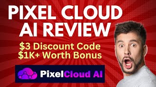 PixelCloud AI Review | Quick DEMO, $3 Discount Code & Bonuses