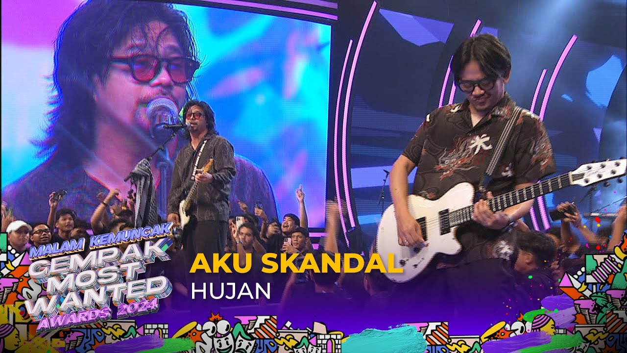 HUJAN - AKU SKANDAL | GEMPAK MOST WANTED AWARDS 2024