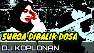 DJ KOPLO - SURGA DIBALIK DOSA - SPEK KARNAVAL Restart Hajatan