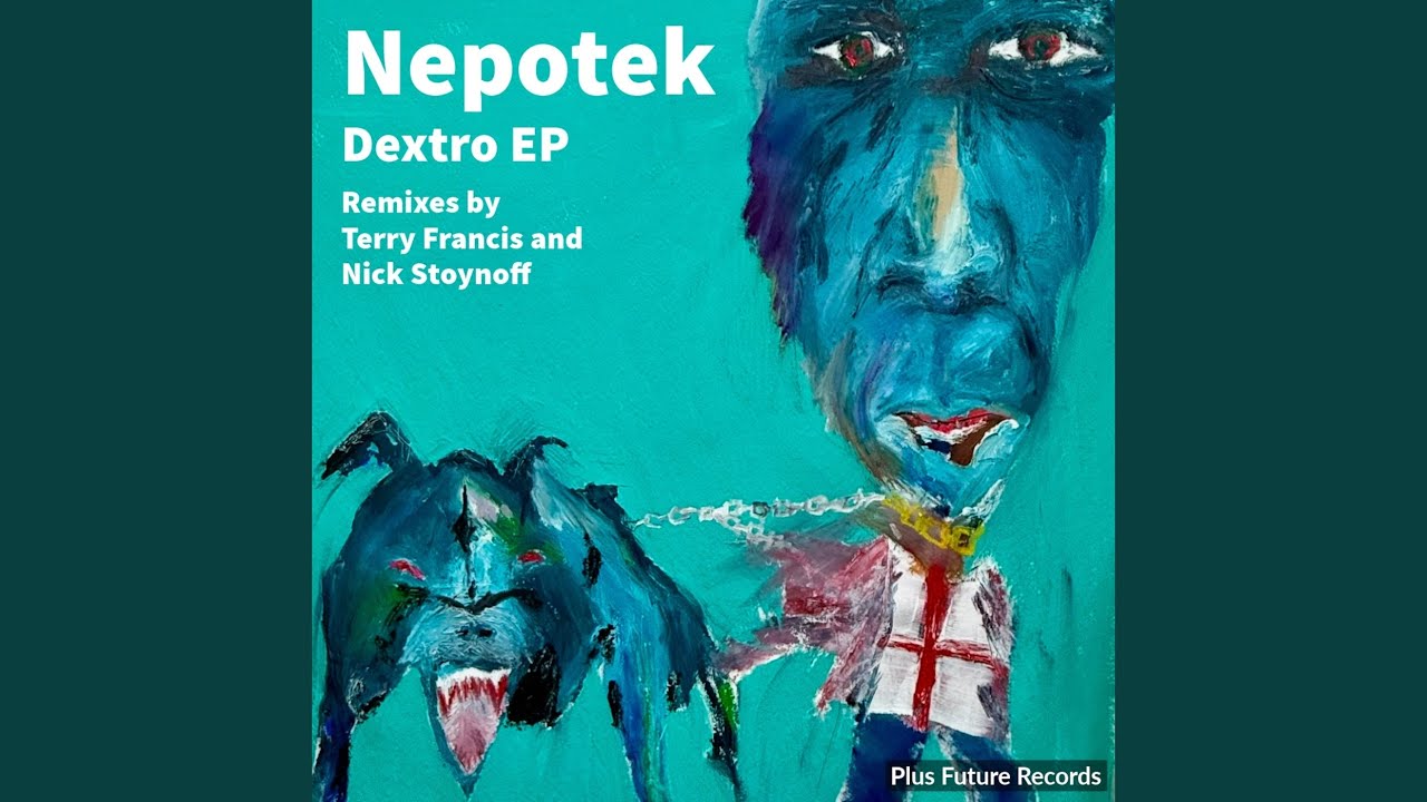 Dextro (Terry Francis' Dirty Dub Mix) 