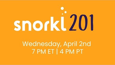 Snorkl 201 Webinar