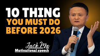 10 Things You MUST Do Before 2026 To Change Your Life Forever | Jack Ma | The Growth Code