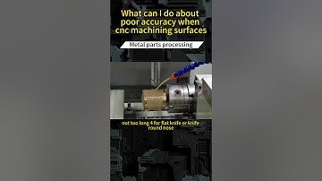 What can I do about poor accuracy when cnc machining surfaces? #factory  #machining