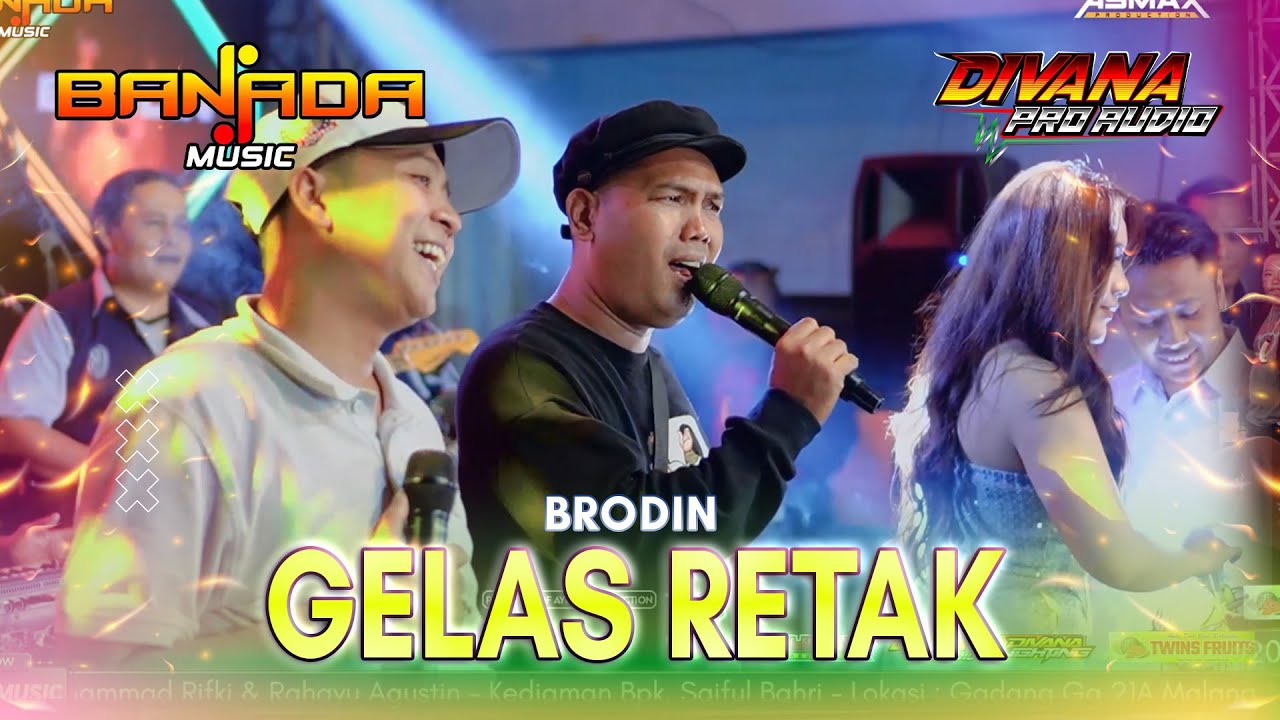 GELAS RETAK - Brodin Ft. Banada Music X Divana Audio Live Malang Jawa Timur