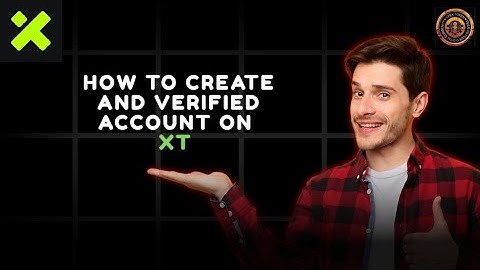 How to create and verified account on Xt exchange .