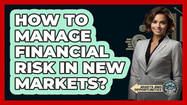 How To Manage Financial Risk In New Markets?