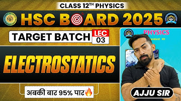 🎯ELECTROSTATICS | Lec -03  |TARGET BATCH 🏆💯✅| detailed explanation | dpp|pyqs| @Ajjusirphysics #hsc