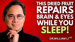 Eat These 3 Dry Fruits Before Bed &amp; Repair Vision + Boost Memory Overnight | Dr. William Li