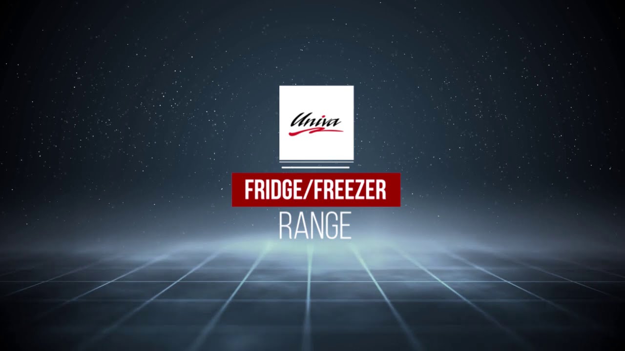 UNIVA Fridge Freezer Range